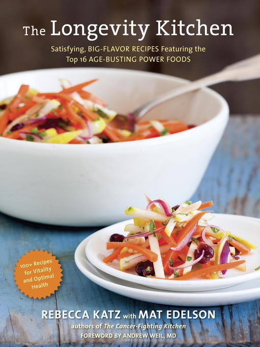 The Longevity Kitchen Satisfying, Big-Flavor Recipes Featuring the Top 16 Age-Busting Power Foods [120 Recipes for Vitality and Optimal Health][A Cookbook]